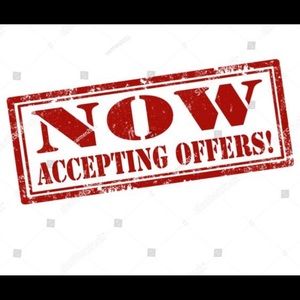 I’m willing to consider ALL offers !